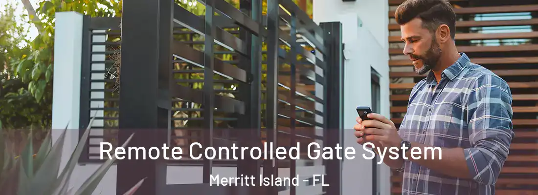 Remote Controlled Gate System Merritt Island - FL