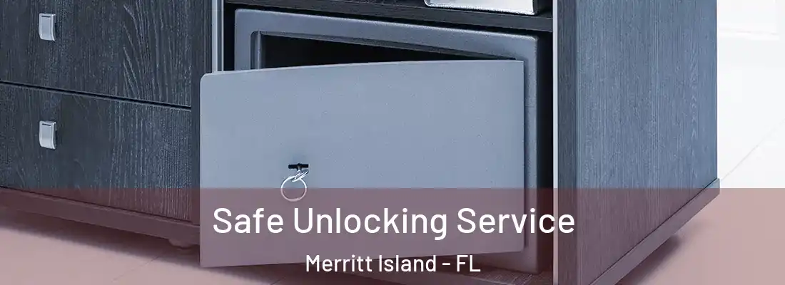 Safe Unlocking Service Merritt Island - FL