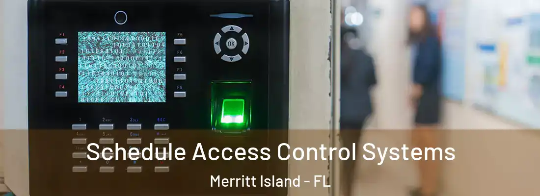  Schedule Access Control Systems Merritt Island - FL