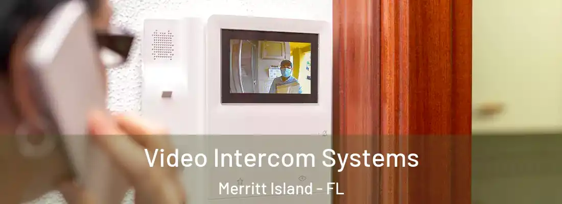  Video Intercom Systems Merritt Island - FL